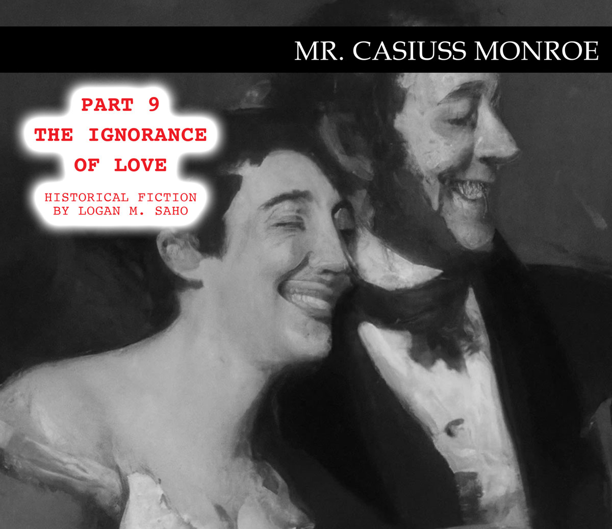 Mr Casiuss Monroe Pt 9 The Ignorance of Love