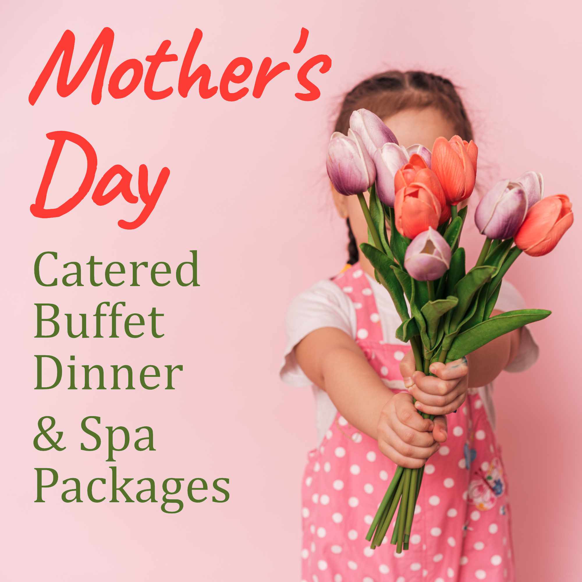 Mother's Day Catered Buffet Dinner & Spa Packages, photo of girl in pink dress holding tulips